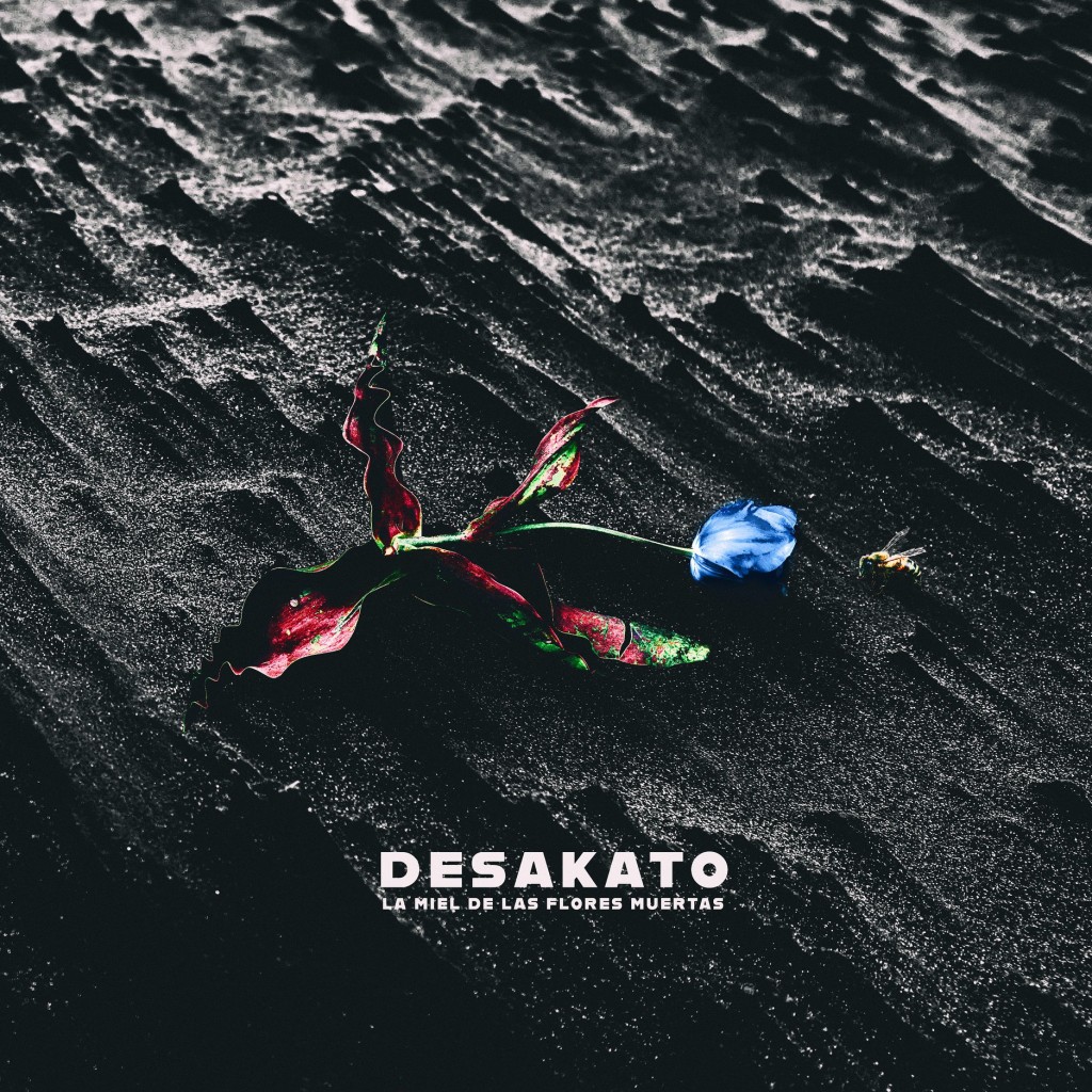 desakato la miel de las flores muertas