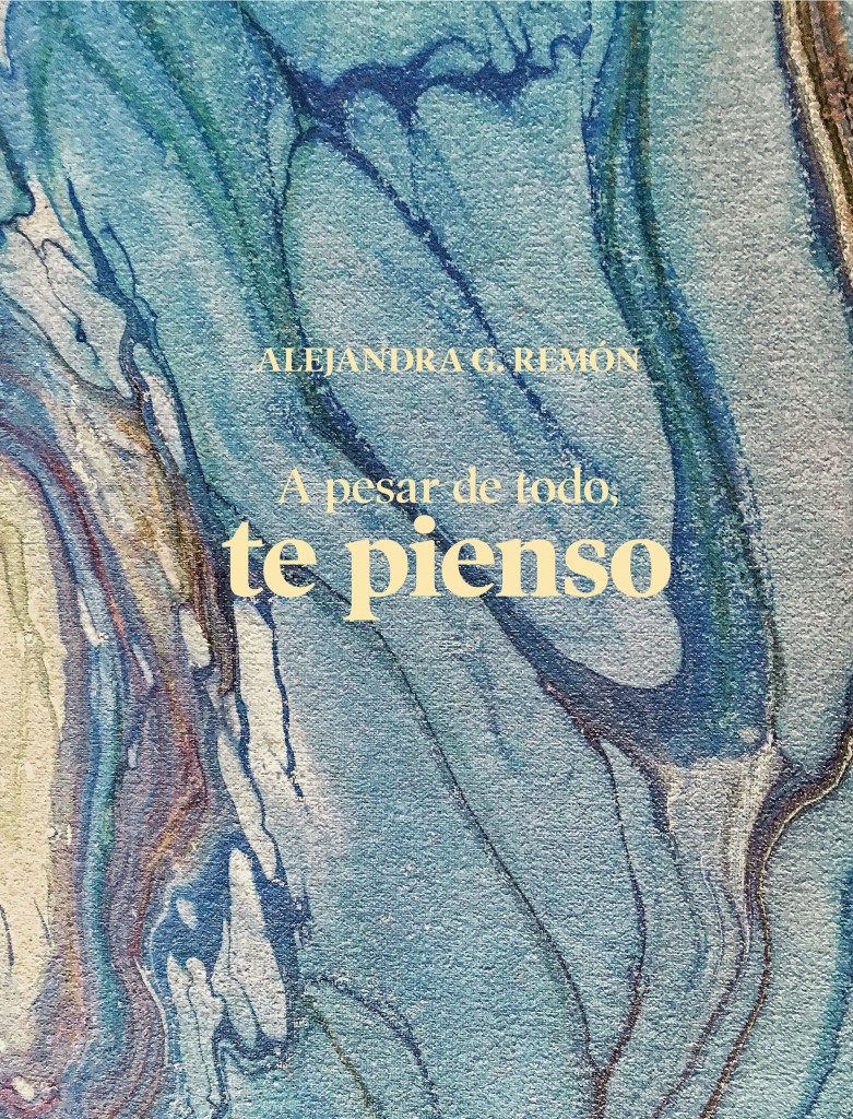 a pesar de todo te pienso - alejandra g remon